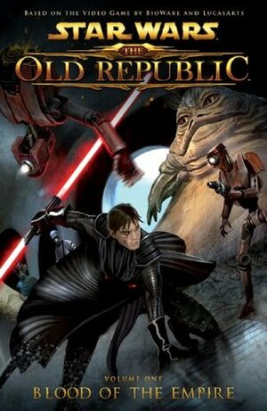 Star Wars: The Old Republic Volume 1 -- Blood of the Empire (Star Wars: The Old Republic by Mark McKenna, Alexander Freed, Benjamin Carré, Dave Ross