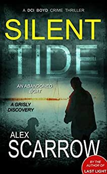 SILENT TIDE (DCI Boyd series, book1) by Alex Scarrow