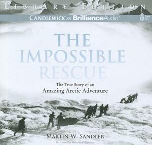 The Impossible Rescue by Martin W. Sandler