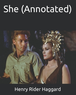 She (Annotated) by H. Rider Haggard