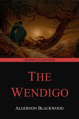 The Wendigo by Algernon Blackwood