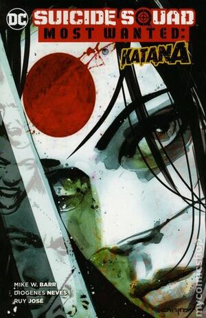 Suicide Squad Most Wanted: Katana by Diogenes Neves, Mike W. Barr