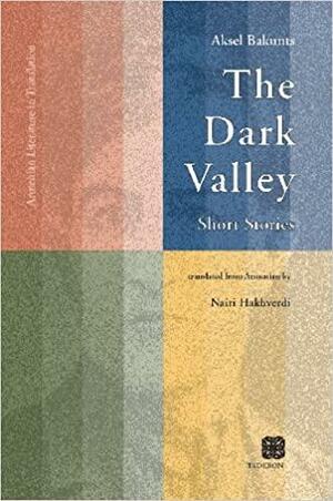 The Dark Valley by Aksel Bakunts