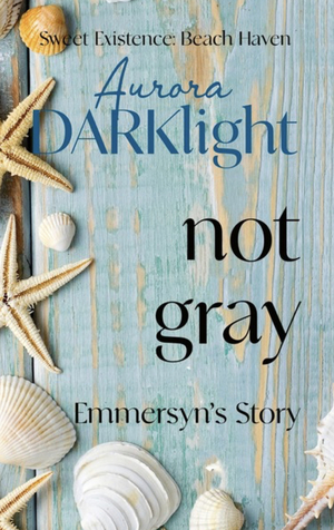 Not Grey by Aurora Darklight