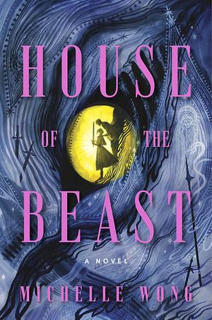 House of the Beast (Deluxe Limited Edition): A Novel by Michelle Wong