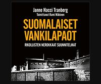 Suomalaiset vankilapaot: Rikollisten nerokkaat suunitelmat by Janne Nacci Tranberg, Rami Mäkinen