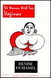 Woman with Two Vaginas by Denise Duhamel