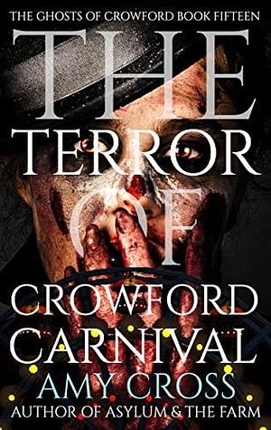 The Terror of Crowford Carnival by Amy Cross