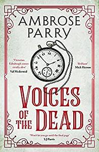 Voices of the Dead by Ambrose Parry