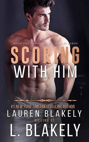 Scoring With Him by L. Blakely