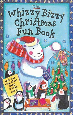 The Whizzy Bizzy Christmas Fun Book by Christina Goodings