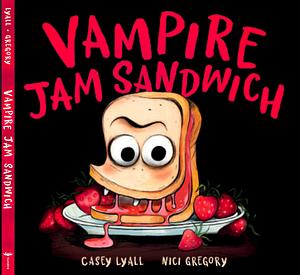 Vampire Jam Sandwich by Nici Gregory, Casey Lyall