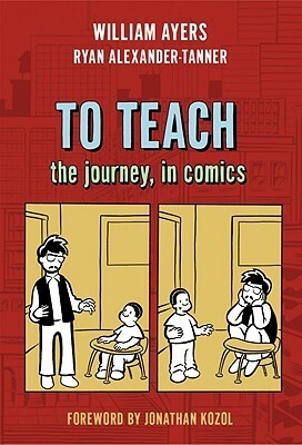 To Teach: The Journey, in Comics by Ryan Alexander-Tanner, William Ayers