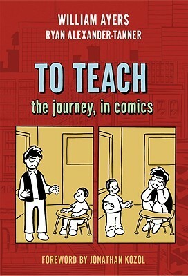 To Teach: The Journey, in Comics by William Ayers, Ryan Alexander-Tanner