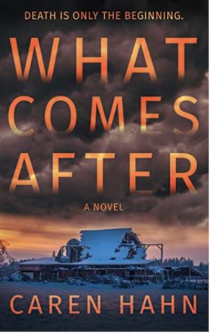 What Comes After  by Caren Hahn