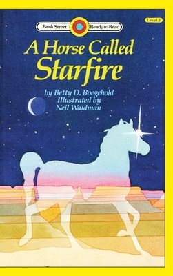 A Horse Called Starfire: Level 3 by Betty D. Boegehold
