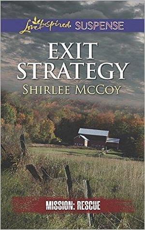 Exit Strategy: A Romantic Suspense Novel by Shirlee McCoy, Shirlee McCoy