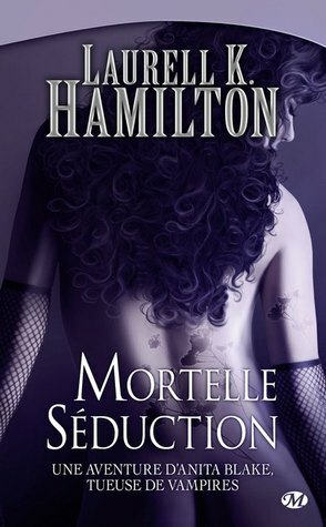 Mortelle séduction by Laurell K. Hamilton
