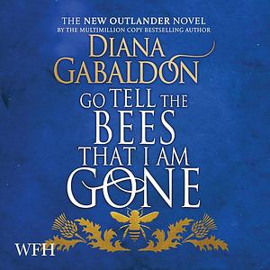 Go Tell the Bees That I Am Gone by Diana Gabaldon