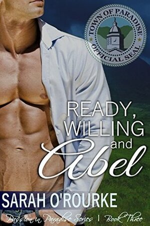 Ready, Willing and Abel by Sarah O'Rourke