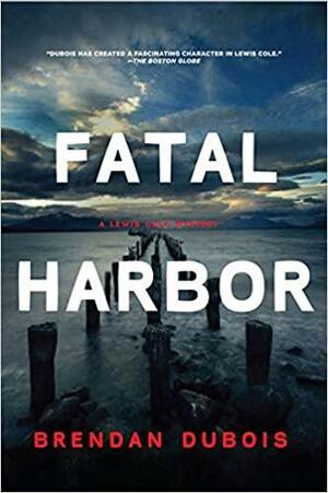 Fatal Harbor: A Lewis Cole Mystery by Brendan DuBois