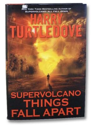 Things Fall Apart by Harry Turtledove