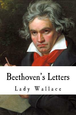 Beethoven's Letters: Complete Volume I and II (1790-1826) by Lady Wallace