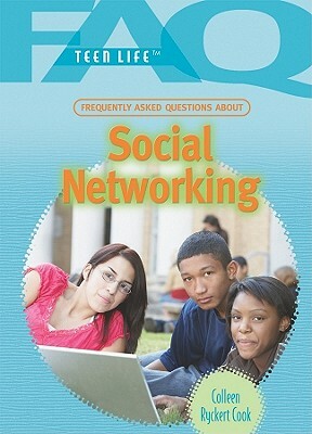 Frequently Asked Questions about Social Networking by Colleen Ryckert Cook