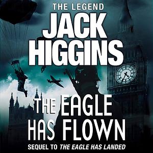 The Eagle Has Flown by Jack Higgins