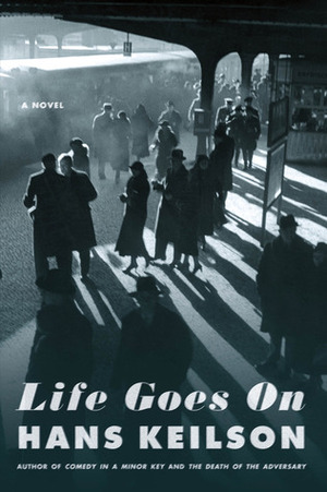 Life Goes On by Hans Keilson, Damion Searls