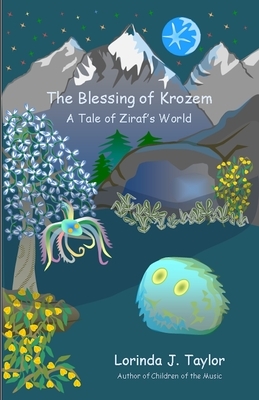 The Blessing of Krozem: A Tale of Ziraf's World by Lorinda J. Taylor