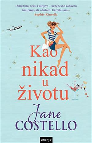 Kao nikad u životu by Jane Costello