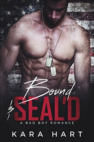 Bound & SEAL'D by Kara Hart