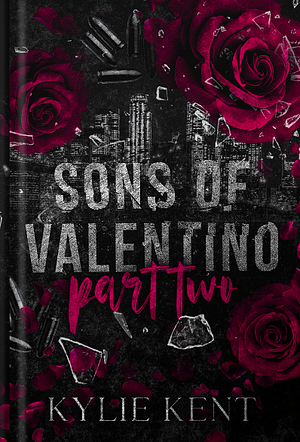 Sons of Valentino: Part Two by Kylie Kent