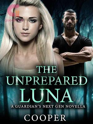 The Unprepared Luna by Cooper