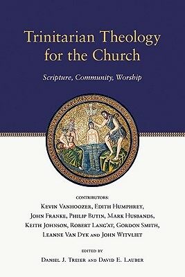Trinitarian Theology for the Church: Scripture, Community, Worship by 