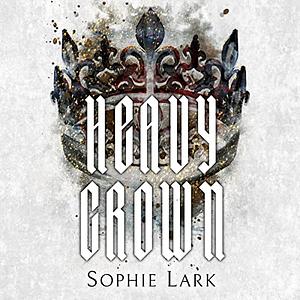 Heavy Crown by Sophie Lark