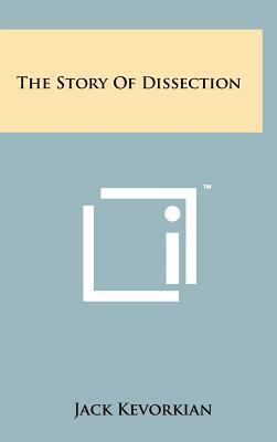 The Story Of Dissection by Jack Kevorkian