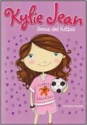 KYLIE JEAN: REINA DEL FUTBOL by Marci Peschke