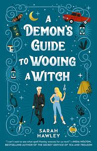 A Demon's Guide to Wooing a Witch by Sarah Hawley