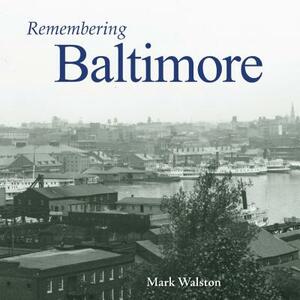 Remembering Baltimore by 