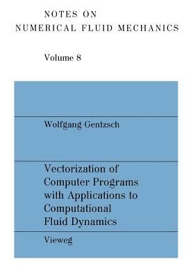 Vectorization of Computer Programs with Applications to Computational Fluid Dynamics by Wolfgang Gentzsch