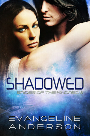 Shadowed by Evangeline Anderson