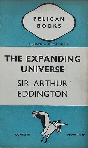 The Expanding Universe by Arthur Eddington