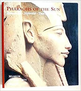 Pharoahs of the Sun: Akhenaten, Nefertiti, & Tutankhamen by Sue H. D'Auria