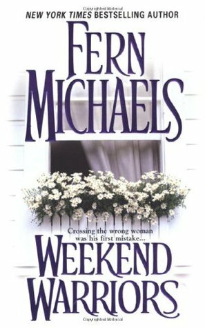 Weekend Warriors by Fern Michaels