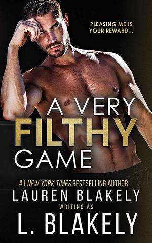 A Very Filthy Game by L. Blakely