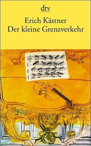 Der kleine Grenzverkehr by Erich Kästner