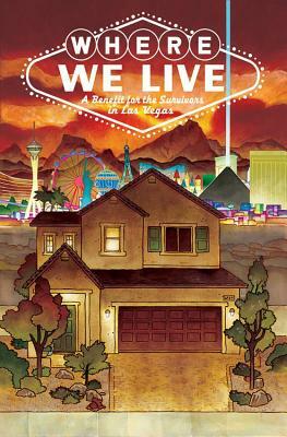 Where We Live: Las Vegas Shooting Benefit Anthology by Neil Gaiman, Wendy Williams, J.H. Williams III