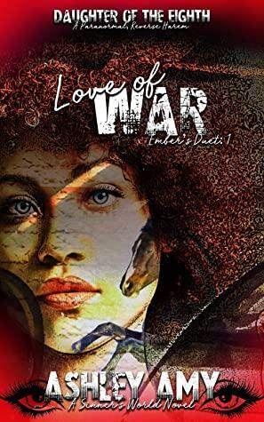 Love of War: Ember's Duet by Ashley Amy